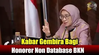 Kabar Gembira Bagi Honorer Non Database BKN