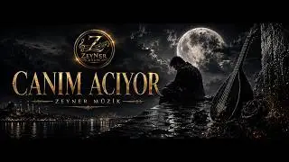 Canım Acıyor | Zeyner Müzik