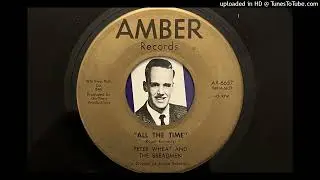 Peter Wheat and the Breadmen - All the Time (Amber) 1966