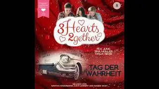 Pea Jung, Sina M&uuml;ller, Tanja Neise - Tag der Wahrheit - 3hearts2gether, Band 8
