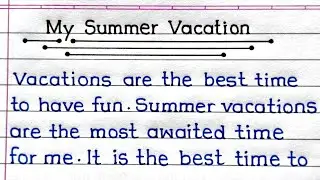How I Spent My Summer Vacation Essay in English | Essay On My Summer Vacation |