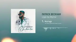 Mariage - Patrick Beckham feat Merveille, feat Archi Nuance