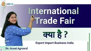 International Trade Fair क्या है ? Export Import Business India | Dr. Avani Agrawal