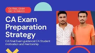 ICAI CA Exam preparation strategy | CA Final Exam guidance | CA Student motivation and mentorship