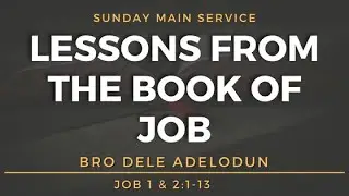 Lessons From The Book of Job - Bro Dele Adelodun - 22-0619