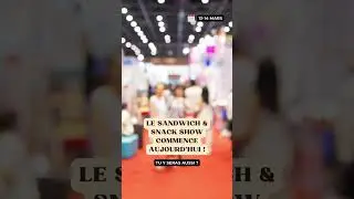 Le Sandwich & Snack Show &ccedil;a commence aujourd'hui !