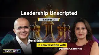 Leadership Unscripted | Redefining Leadership in Financial Services with Paroma Chatterjee