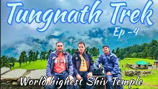 Tungnath Trek - World highest Shiv Temple - Ep-4