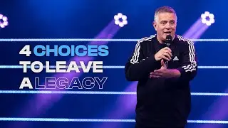 4 Choices To Leave A Legacy | Jeff Leake | Weekend Worship Experience