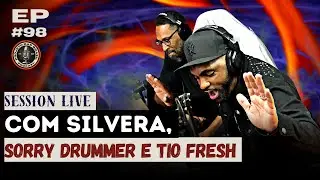 SESSION LIVE COM SILVERA, TIO FRESH E SORRY DRUMMER - Cortes Projeto Rap Brasil