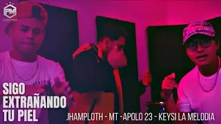 Sigo extra&ntilde;ando tu piel Jhamploth Feat MT - Apolo 23 - Keysi La Melodia