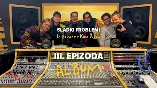SLADKI PROBLEMI - 3. DEL: “Album” (Iz garaže v Kino Šiška)