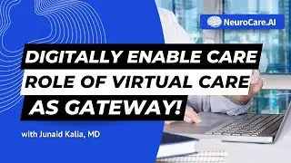 Digitally Enable Care - Role of Virtual Care as Gateway!