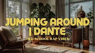 JUMPING AROUND BY DANTE  🔥🔥🔥 RAP HIP HOP MUSIC