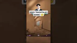 DEKO TRASHTALKS DONK!! 🤨