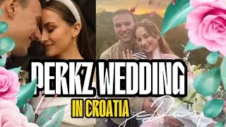 🎉Perkz Wedding in 🇭🇷