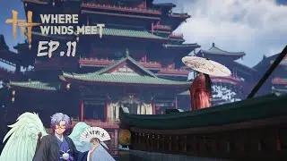 [Where Winds Meet] #11 - Pomp and Circumstance