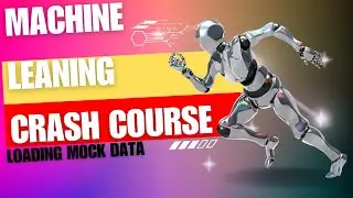 Machine Leaning Crash Course: Loading Mock Data 2