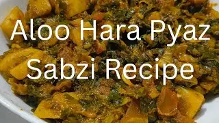 Aloo Hara Pyaz Sabzi Recipe