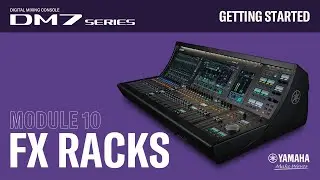 DM7 Series-Getting Started - #10 - FX Racks