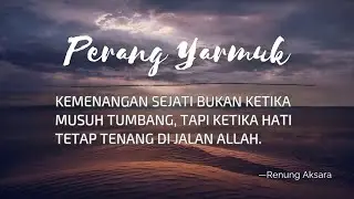 Perang Yarmuk &mdash; Enam Hari Mengubah Arah Sejarah | 15 H. / 636 M.