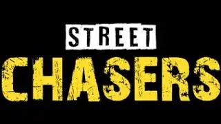 Street Chasers Reel