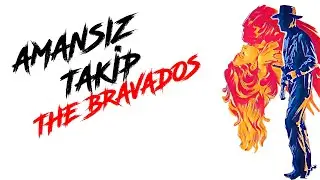 AMANSIZ TAKİP (1958) | T&Uuml;RK&Ccedil;E DUBLAJ KOVBOY FİLMİ | THE BRAVADOS
