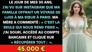 Pour Mes 30 Ans, Ignorée, Ils Offrent Paris À Ma Sœur Avec Mon Épargne. « Notre Seule Fierté » J'ai