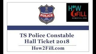 HOW TO DOWNLOAD POLICE CONSTABLE HALL TICKET || TSLPRB || TELANGANA POLICE || HOW2FILL.COM ||