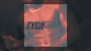 Michael Medrano - FVCKSTAR (with Kim Petras) | Mashup