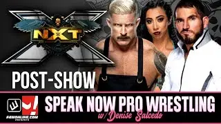 WWE NXT: Full Show Review! | Speak Now Pro Wrestling w/ Denise Salcedo