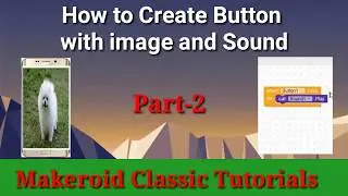 How to create a button with image and sound in makeroid $Part 2$ Makeroid Tutorial