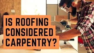 Is Roofing Considered Carpentry? (Similarities, Differences, and Which You Should Hire)