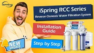 Установка системы обратного осмоса iSpring RCC Series своими руками | Пошаговая инструкция | Посл...