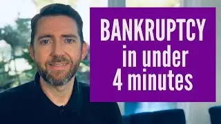 Everything About Bankruptcy In 4 Minutes!