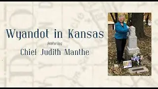Wyandot in Kansas with Chief Judith Manthe