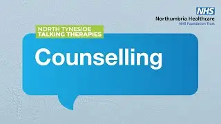 Counselling with North Tyneside Talking Therapies