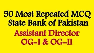 50 Most Repeated MCQ’s of State Bank of Pakistan | OG-1 & OG-2 | Institute of Banker Pakistan