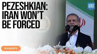 Iran's Pezeshkian Says Tehran 