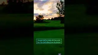 Cinematic Sunset Golf In Under 60 Seconds! New Golf Content! #golfing
