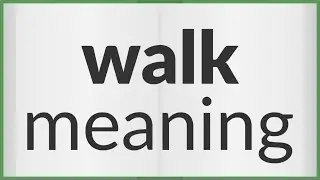 Walk | meaning of Walk