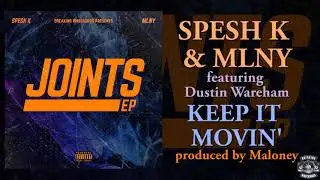 Spesh K & MLNY - Keep It Movin&rsquo; (feat. Dustin Wareham)
