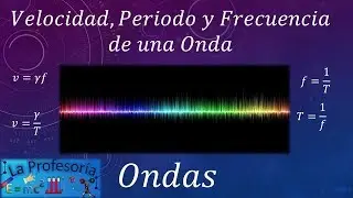 Frecuencia, Periodo y Velocidad de una Onda - LaProfesor&iacute;a