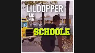 LIL DOPPER ft MC BRUN - SCHOOLE