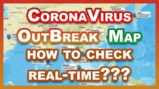 COVID-19 Novel Corona Virus Tracking Map: Tracking the Outbreak