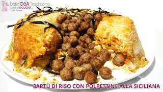 Sartù di riso con polpettine alla siciliana