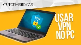 🔒 Como usar VPN no PC / Notebook - 2025 (GR&Aacute;TIS)