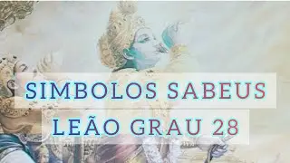 LEÃO GRAU 28 #simbolos Sabeus ☆Astrologia Simbólica 