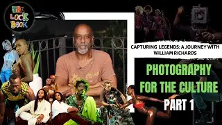 Capturing Legends: A PHOTOGRAPHY Journey with William Richards / The Look Book/ Part 1