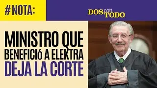 #Nota: Luis María Aguilar, Ministro que benefició a Elektra, termina su período en la SCJN